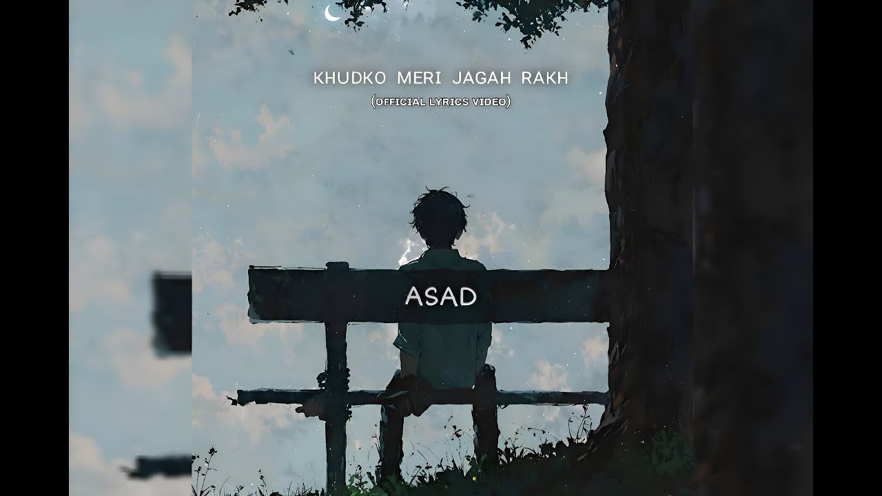 Asad Driver Rakh ASAD - Khudko Meri Jagah Rakh (OFFICIAL LYRICS VIDEO) | Rap Song ...