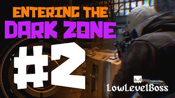 Entering the Dark Zone 2 - Low Level Boss