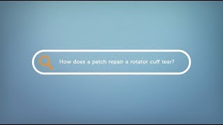 How does a patch repair a rotator cuff tear