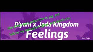 d'yani × jada kingdom feelings-(clean version