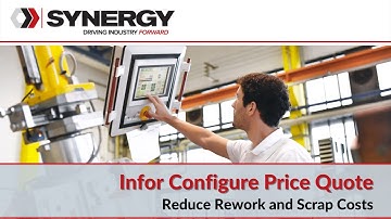 Infor Configure Price Quote (CPQ) - Reduce Rework and Scrap Costs
