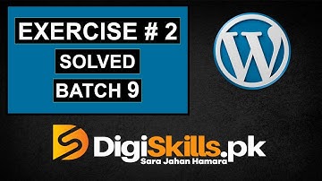Digiskills WordPress Exercise 2 Batch 9 Solution | WordPress Exercise 2 Batch 9