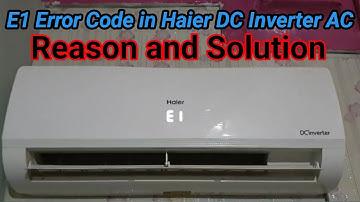Haier dc inverter air conditioner E1 Error Problem Trace Fault And Solution Very Easy