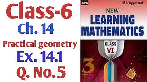M L Aggarwal Class-6 Ch. 14 practical geometry exercise 14.1 Q.No. 5