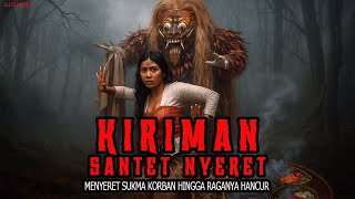 KIRIMAN SANTET NYERET - CERITA HOROR KISAH MISTERI