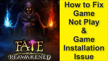 How to Fix FATE: Reawakened Game Not Play Issue, Game Installation Issue 2025