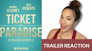 Ticket To Paradise Trailer Reaction | Starring George Clooney \& Julia Roberts