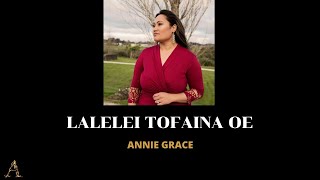 Annie Grace - Lalelei Tofaina Oe (Official Lyric Video) ft. Loma Komiti Iosefa