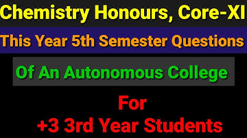 Chemistry Questions, Core XI,5th Semester,An Autonomous College Questions,2020-23 Session