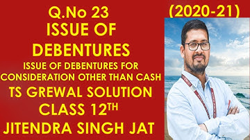 Q.No 23 | Issue of Debentures | Company Accounts | Class 12th | TS Grewal Solutions 2020-21
