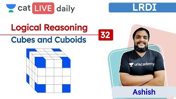 CAT: Cubes and Cuboids - L32 | Logical Reasoning | Unacademy CAT | Ashish Kumar