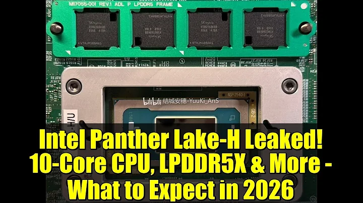 Intel Panther Lake-H Leaked! 10-Core CPU, LPDDR5X & More - What to Expect in 2026
