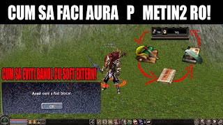 Metin2 Ro Cum Faci Aura P Dubla 2 Evita Banul Cu Soft Extern
