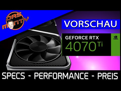 Nvidia GeForce RTX 4070 Ti Vorschau | Specs - Performance und Preis schon vor Release | DasMonty