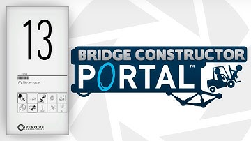 Bridge Constructor Portal Gameplay - (PC/2K 60FPS) - Level 13 - Fly Like An Eagle