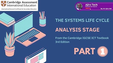 IGCSE ICT Paper 1 - The Systems Life Cycle  - Analysis Stage  (Part 1) - Chapter 7