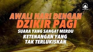 Download Lagu Dzikir Pagi Hari Awali Harimu dengan Kedamaian \u0026 Keberkahan 🌼✨ MP3 Download Lagu Dzikir Pagi Hari Awali Harimu dengan Kedamaian \u0026 Keberkahan 🌼✨ MP3