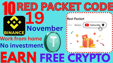 Binance Red packet code19 November |Binance red packet code today |Red packet code  today in binance