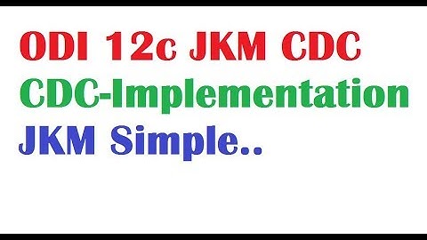 ODI 12c Tutorial Lessions13 CDC Simple Implementation using JKM Journalization knowledge module