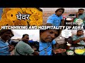  agra is all about hospitality  my first hitchhiking in up  agra to fatehpur sikri hitchhiking