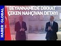 Şuşa Beyannamesinde Dikkat Çeken Nahçıvan Detayı!