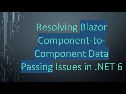 Resolving Blazor Component-to-Component
