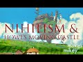 Nihilism & Howl's Moving Castle - Movies with Mikey