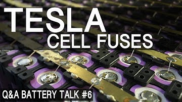 Lets Talk TESLA style Cell Fuses  - Batt Talk #6