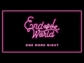 End of the World - "One More Night" (Official Audio)