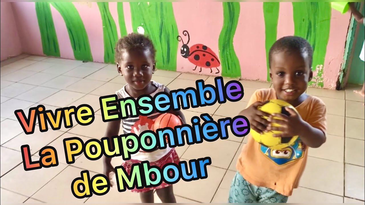 VIVRE ENSEMBLE : La Pouponnière de Mbour