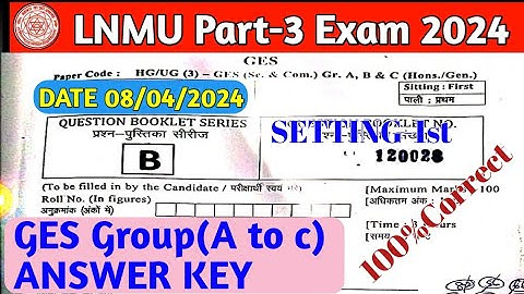 LNMU Part 3 GES Answer key 2024| B.sc Part 3 Group A to C Answer Key 2024 | 08/05/2024 Answer Key