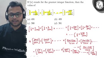 If \( [x] \) stands for the greatest integer function, then the val...