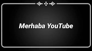 Merhaba Youtube
