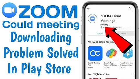 ZOOM Cloud Meetings Download Problem Solved In Play Store