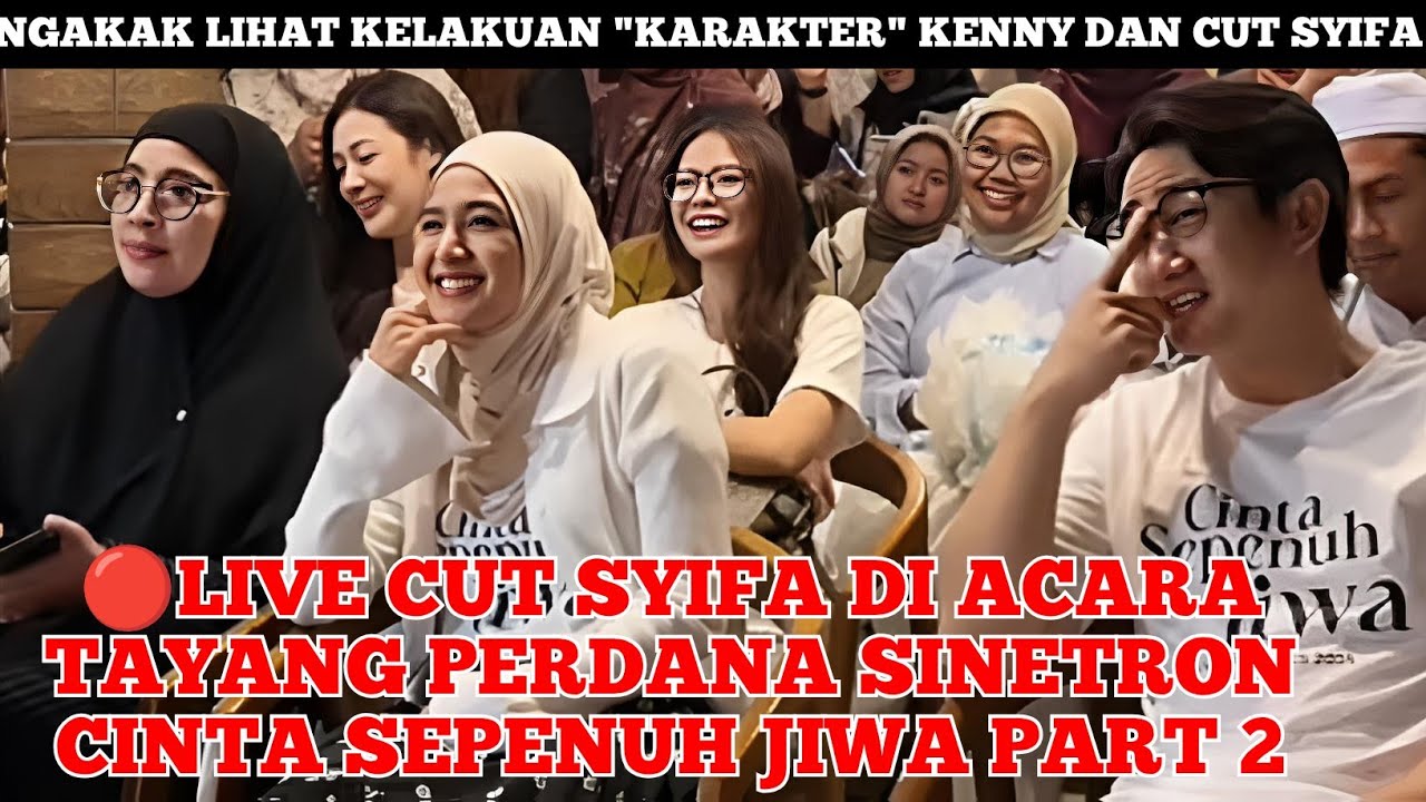 🔴LIVE CUT SYIFA DI ACARA TAYANG PERDANA SINETRON CINTA SEPENUH JIWA PART 2