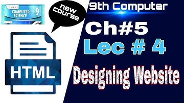 9th Class Computer science New Book 2020 || Ch 05 Lec# 04 || Html Section