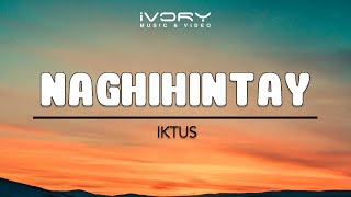 Miniatura de vídeo de "Iktus - Naghihintay (Stuck On You OST) (Official Lyric Video)"