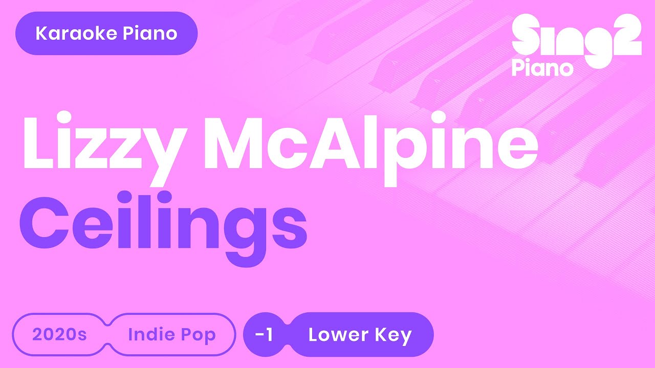 Lizzy McAlpine ceilings (Lower Key) Karaoke Piano YouTube