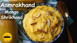 Mango Shrikhand Recipe with Yogurt/ Aamrakhand Recipe with Yogurt