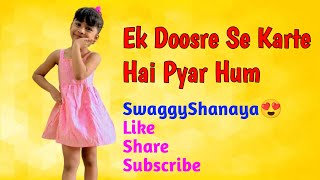 Ek doosre se krte hai pyar hum ❤️ | dance cover | choreography | kids dance  #swaggyshanaya😍