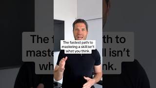 The fastest way to master a skill isn’t what you think.