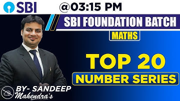 Top 20 Number Series | Maths | By Sandeep Mahendras | SBI Foundation Class | 3:15 pm