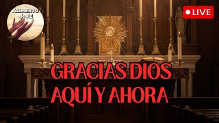 HORA SANTA de Agradecimiento a DIOS | Gracias por Todas tus Bendiciones | Alimento de Fe