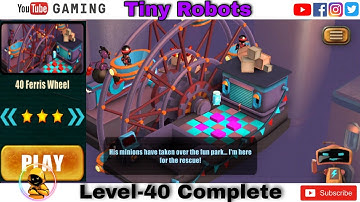 Tiny Robots 2021/Level-40 Complete/LSGAMING