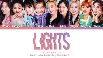 [Request #94] How Would TWICE Sing - Lights (Color Coded Eng/Rom/Kan/가사)