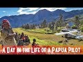 A Day in the Life of a Pilot in Papua