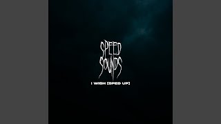 Video thumbnail of "Speed Sounds - I Wish (Sped Up)"