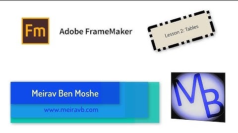 FrameMaker Lesson 2: Tables