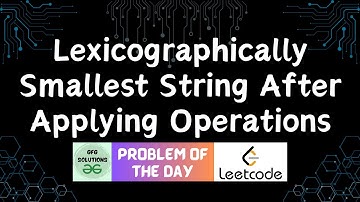 #700 Lexicographically Smallest String After Applying Operations | GFG Solutions | 18-10-2025