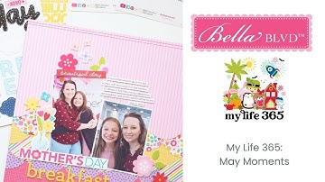 Mother’s Day Layout Using a Free Sketch + May My Life 365 Kit! | Scrapbook Process Video | ColieBing